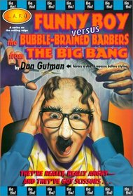 Funny Boy Versus the Bubblebrained Barbers from the Big Bang (L.A.F. Books)