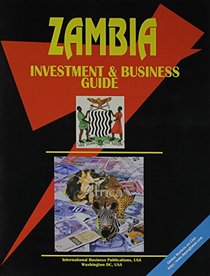 Zambia Investment & Business Guide (World Investment and Business Library)