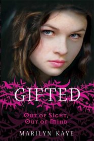 Out of Sight, Out of Mind (Gifted, Bk 1)