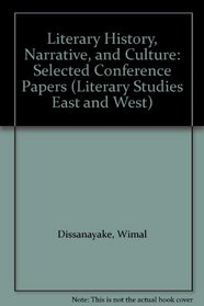 Literary History, Narrative, and Culture: Selected Conference Papers (Literary Studies East and West)