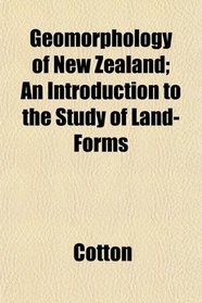 Geomorphology of New Zealand; An Introduction to the Study of Land-Forms