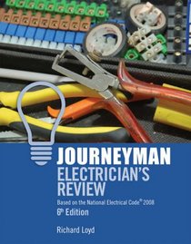 Journeyman Electrician?s Review: Based on the National Electrical Code  2008, 6th Edition (Journeyman Electrician's Review)
