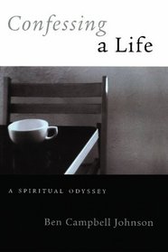 Confessing A Life: A Spiritual Odyssey