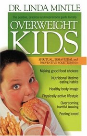 Overweight Kids: Spiritual, Behavioral and Preventative Solutions