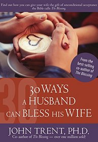 30 Ways a Husband Can Bless His Wife (Blessing Books)