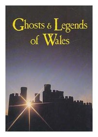 Ghosts and Legends of Wales