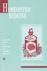 Homeopathic Medicine: A Doctor's Guide to Remedies for Common Ailments