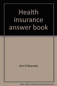 Health insurance answer book (The Panel answer book series)