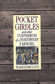 Pocket Girdles & Other Confessions of a Northwest Farm Girl