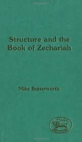 Structure and the Book of Zechariah (Jsot Supplement Series)