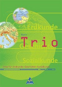 Trio, Atlas fr Erdkunde / Geschichte / Sozialkunde, Ausgabe Bayern
