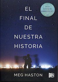 El final de nuestra historia / The End of Our Story (Spanish Edition)