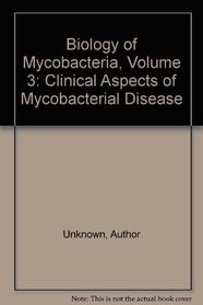 Biology of Mycobacteria, Volume 3: Clinical Aspects of Mycobacterial Disease