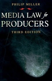 Media Law for Producers, Third Edition
