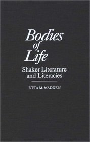 Bodies of Life : Shaker Literature and Literacies (Contributions to the Study of Religion)