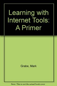 Learning With Internet Tools: A Primer