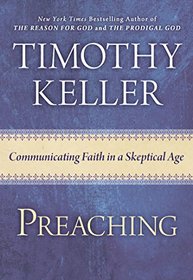 Preaching: Communicating Faith in a Skeptical Age