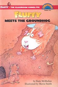 Fluffy Meets the Groundhog (Fluffy the Classroom Guinea Pig (Hardcover))