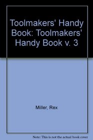 Toolmakers' Handy Book: Toolmakers' Handy Book v. 3