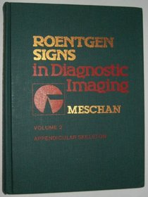Roentgen Signs in Diagnostic Imaging: Appendicular Skeleton