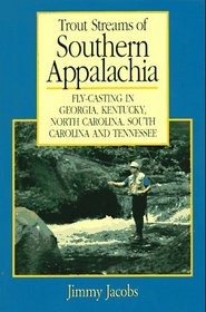 Trout Streams of Southern Appalachia (Regional Fishing S.)