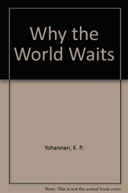 Why the World Waits
