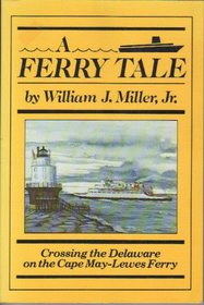 A Ferry Tale: Crossing the Delaware on the Cape May-Lewes Ferry