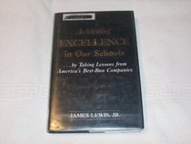 Achieving Excellence in Our Schools..by Taking Lessons from America's Best Run Companies