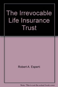 The Irrevocable Life Insurance Trust