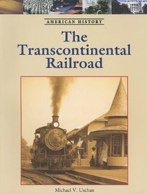 The Transcontinental Railroad (American History)
