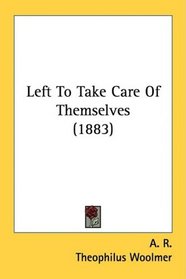 Left To Take Care Of Themselves (1883)