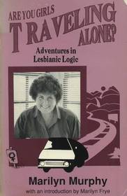 Are You Girls Traveling Alone? Adventures in Lesbian Logic