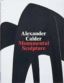 Alexander Calder: Monumental Sculpture