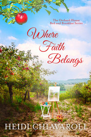 Where Faith Belongs (Orchard House Bed and Breakfast, Bk 6)