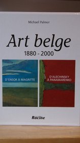 Art belge 1880-2000, coffret de 2 volumes : D'Ensor  Panamarenko (1880-2000) - D'Ensor  Magritte (1880-1940) - D'Alechinsky  Panamarenko (1940-2000)