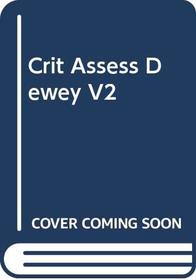 Crit Assess:Dewey           V2 (Routledge Critical Assessments of Leading Philosophers)