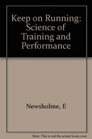 Keep on Running: The Science of Training and Performance