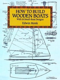 How to Build Wooden Boats : With 16 Small-Boat Designs