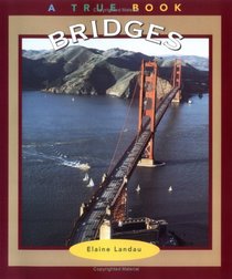 Bridges (True Books : Buildings and Structures)