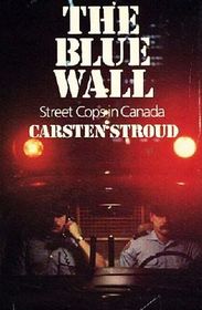 The blue wall: Street cops in Canada