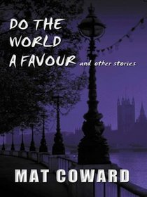 Do the World a Favour and Other Stories (Five Star Mystery)