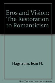 Eros and Vision: The Restoration to Romanticism