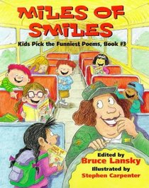 Miles of Smiles: Kids Pick the Funniest Poems : Book Three (Kids Pick the Funniest Poems S.)