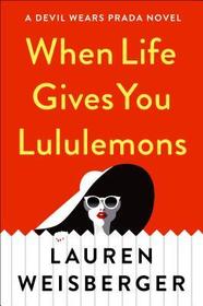 When Life Gives You Lululemons (Devil Wears Prada, Bk 3) (Large Print)