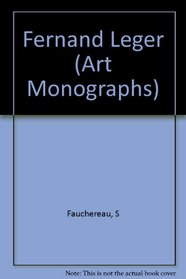 Fernand Leger (Art Monograph Series)