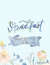 Steadfast - Opening Your Heart Series - Book 3