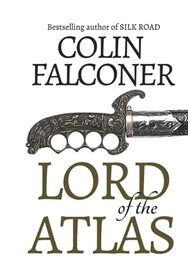 LORD OF THE ATLAS (EPIC HISTORICAL FICTION)