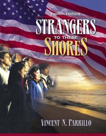 Strangers to These Shores: Race and Ethnic Relations in the United States with Research Navigator (8th Edition)