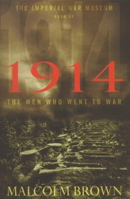 The Imperial War Museum Book of 1914: The Men Who Went to War (Pan Grand Strategy Series)