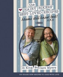 The Hairy Bikers' Best-Loved Recipes: Mums Still Know Best